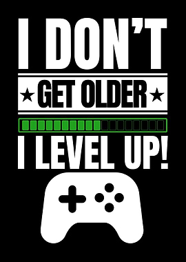 I don't get older i level up