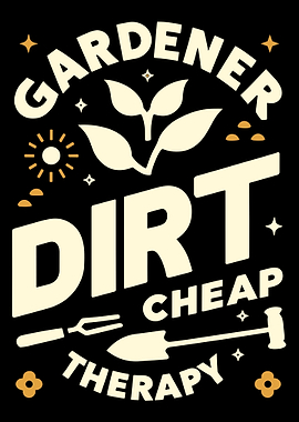 Gardener Dirt Cheap Therap