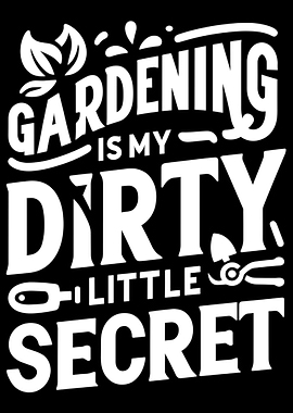 Gardening Is My Dirty Litt