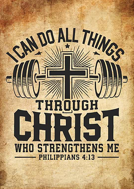 I Can Do All Things Through Christ – Philippians 4:13 Gym Faith