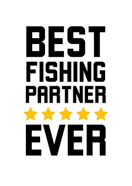 Best Fishing Partner Ever