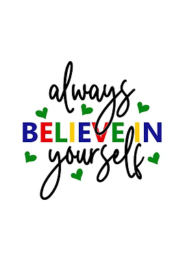 Always Believe In Yourself