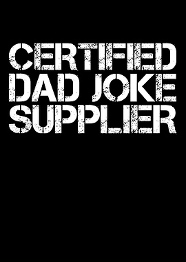 Certified Dad Joke Supplier