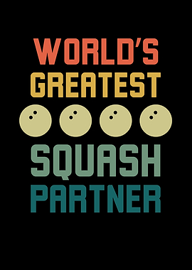 World's Greatest Squash Partner