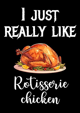 Rotisserie Chicken Lover