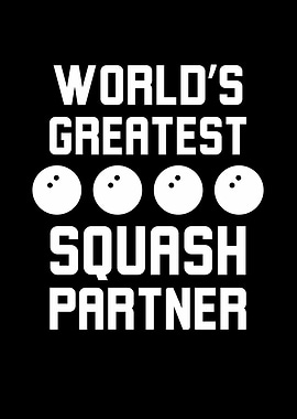 World's Greatest Squash Partner