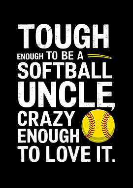 Funny Softball Uncle Quote