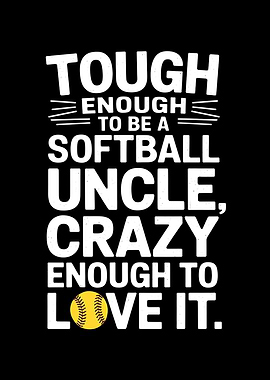 Funny Softball Uncle Quote
