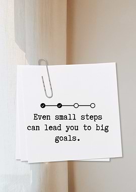 Small Steps, Big Goals