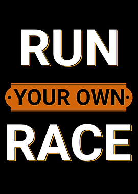 Run Your Own Race