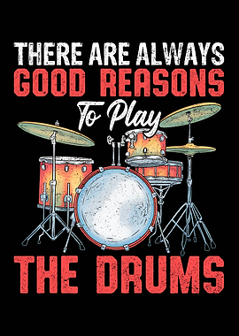 Always a Good Reason to Play the Drums