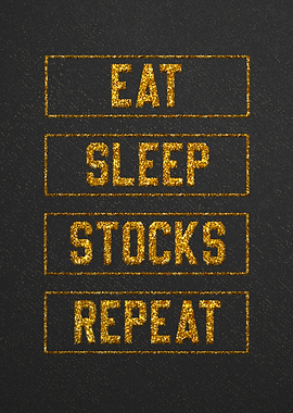 Eat Sleep Stocks Repeat