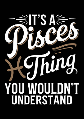 It's A Pisces Thing Zodiac Sign Quote