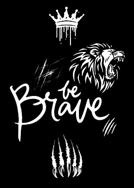 Lion King Be Brave