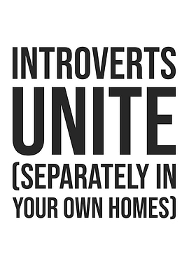 Introverts Unite Separately Funny Quote