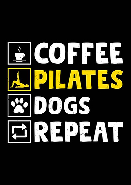 Coffee, Pilates, Dogs, Repeat