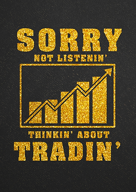 Sorry, Thinkin' About Tradin'