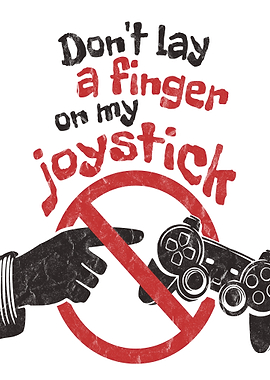 Don't Touch My Joystick