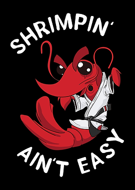 Shrimpin' Ain't Easy