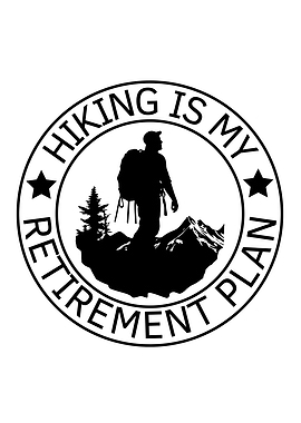 Hiking Is My Retirement