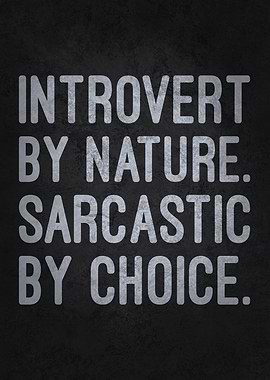 Introvert by Nature, Sarcastic by Choice, Funny