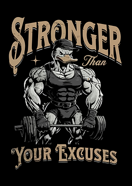 Stronger Than Excuses Duck