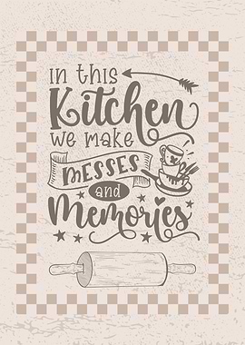 Kitchen Messes & Memories