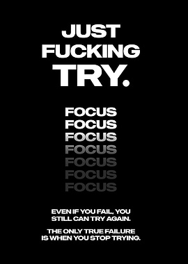 Just Fucking Try - Motivational Poster