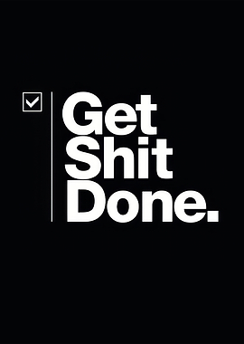 Get Shit Done Poster