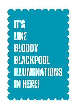 Blackpool Illuminations Quote