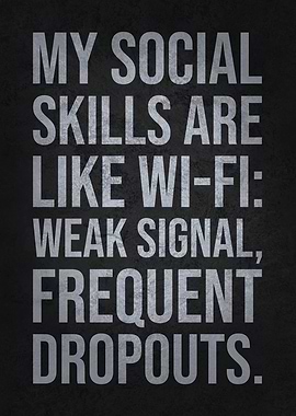 My Social Skills Are Like Wi-Fi - Funny Introvert