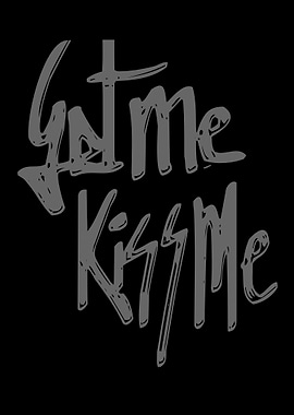 Let Me Kiss Me Graphic
