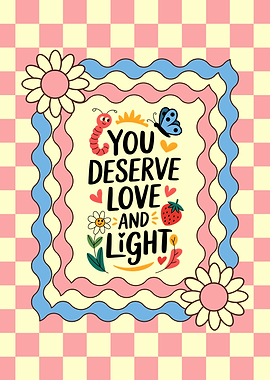 You Deserve Love and Light