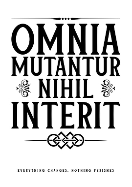 Omnia Mutantur Nihil Interit