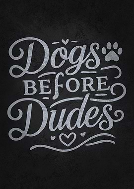 Dogs Before Dudes, Pet Lover, Dog Mom