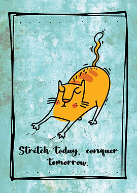 Stretching Cat Motivational Art