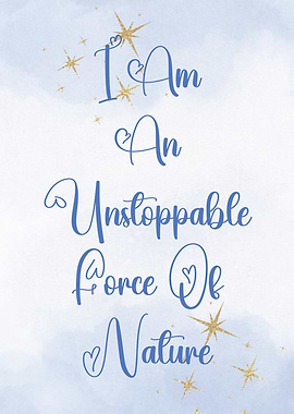 Unstoppable Force of Nature