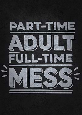 Part-Time Adult, Full-Time Mess, Funny Adulthood & Millennial Humor