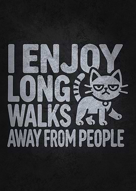 I Enjoy Long Walks… Away from People (Grumpy Cat)