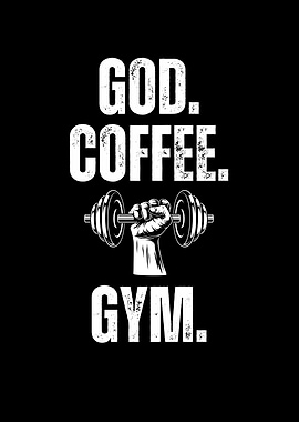 God, Coffee, Gym