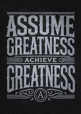 Assume Greatness Typography