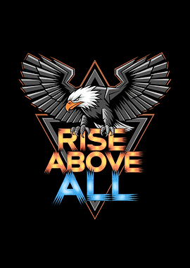 Eagle Rise Above All