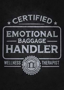 Certified Emotional Baggage Handler, Funny Therapist & Wellness