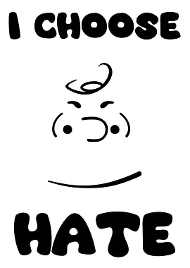 I Choose Hate