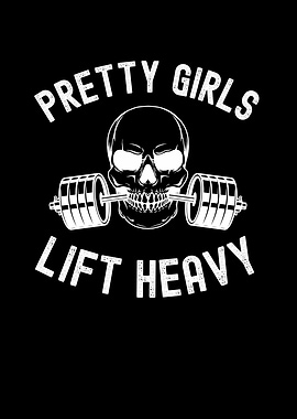 Pretty Girls Lift Heavy Skull