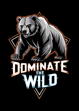 Dominate the Wild Bear