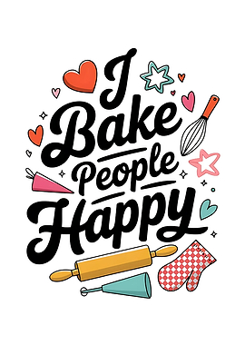 I Bake People Happy Baking