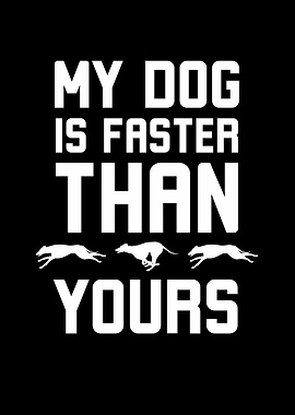 My Dog is Faster Than Yours