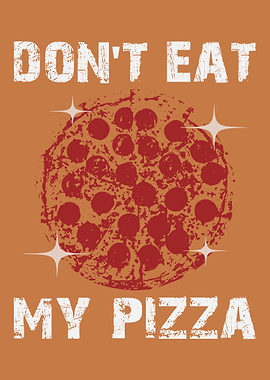 Don't Eat My Pizza
