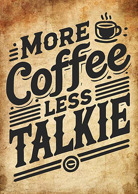 More Coffee, Less Talkie – Funny Coffee Lover